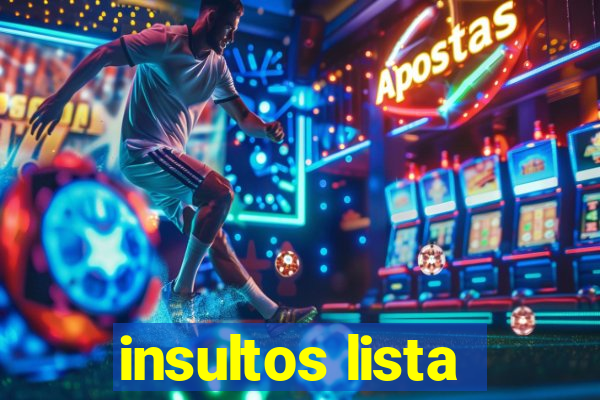 insultos lista